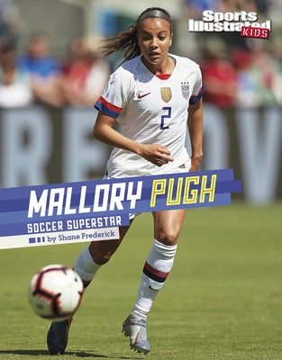 Mallory Pugh: Soccer Superstar by Frederick, Shane