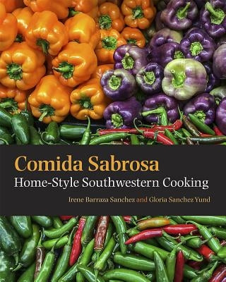 Comida Sabrosa: Home-Style Southwestern Cooking by Sanchez, Irene Barraza