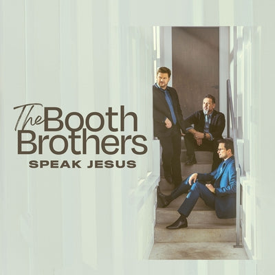 Speak Jesus by The Booth Brothers