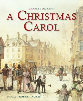 A Christmas Carol (Abridged): A Robert Ingpen Illustrated Classic by Dickens, Charles