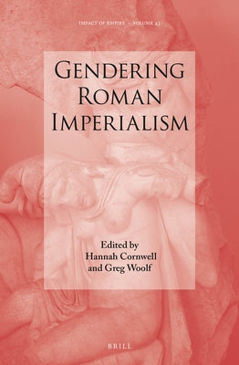 Gendering Roman Imperialism by Cornwell, Hannah