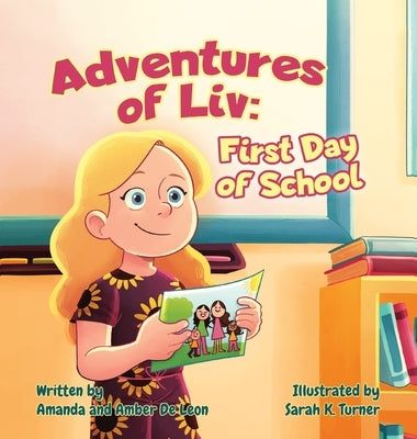Adventures of Liv: First Day of School by de Leon, Amanda