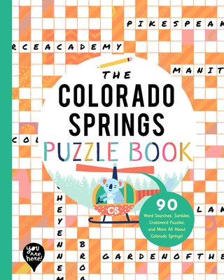 The Colorado Springs Puzzle Book: 90 Word Searches, Jumbles, Crossword Puzzles, and More All about Colorado Springs, Colorado! by Bushel & Peck Books
