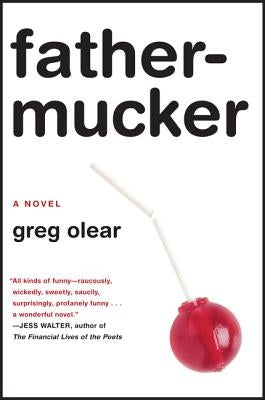 Fathermucker by Olear, Greg