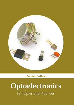 Optoelectronics: Principles and Practices by Luther, Zander