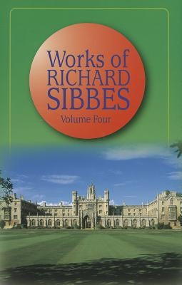 Works of Richard Sibbes by Sibbes, Richard