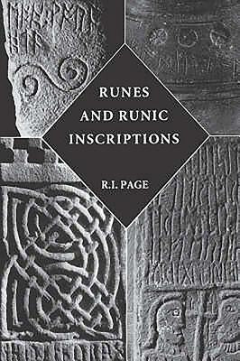 Runes and Runic Inscriptions: Collected Essays on Anglo-Saxon and Viking Runes by Page, R. I.