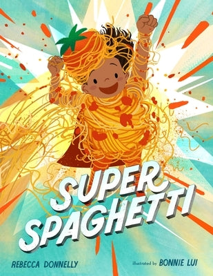 Super Spaghetti by Donnelly, Rebecca