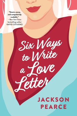 Six Ways to Write a Love Letter by Pearce, Jackson