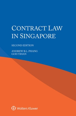 Contract Law in Singapore by Phang, Andrew B. L.