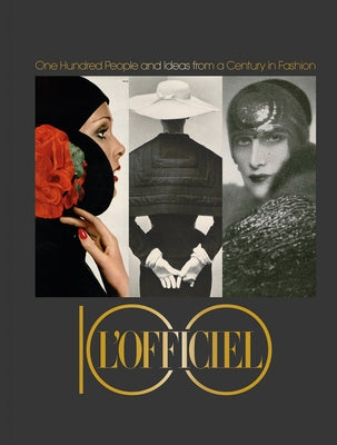 L'Officiel 100: One Hundred People and Ideas from a Century in Fashion by Tonchi, Stefano