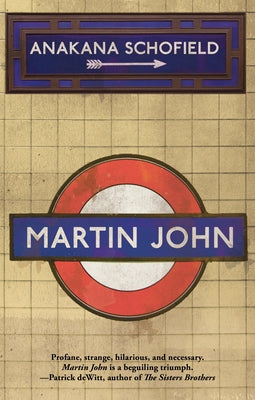 Martin John by Schofield, Anakana