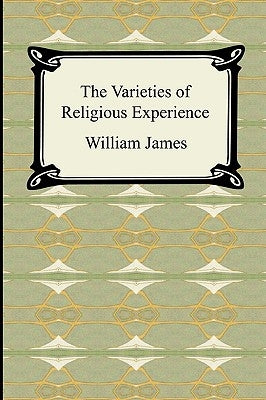 The Varieties of Religious Experience by James, William