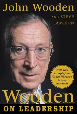 Wooden on Leadership: How to Create a Winning Organizaion by Wooden, John
