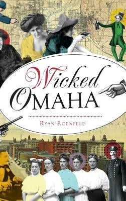 Wicked Omaha by Roenfeld, Ryan