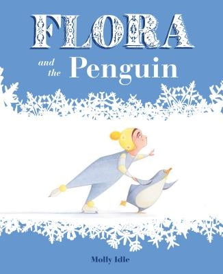 Flora and the Penguin by Idle, Molly