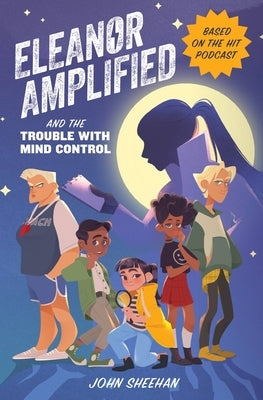 Eleanor Amplified and the Trouble with Mind Control by Sheehan, John