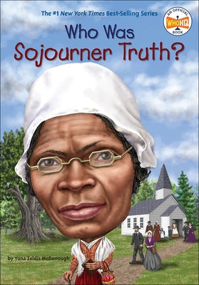 Who Was Sojourner Truth? by McDonough, Yona Zeldis