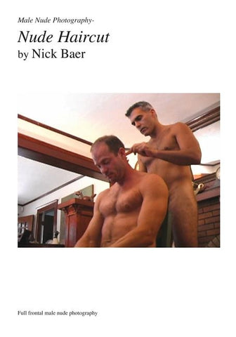 Male Nude Photography- Nude Haircut by Baer, Nick