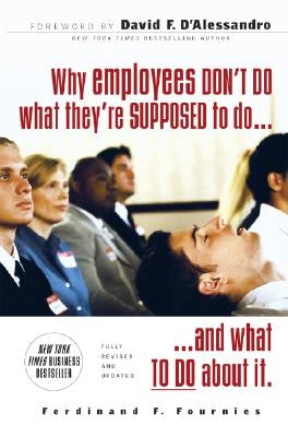 Why Employees Don't Do What They're Supposed to Do and What to Do about It by Fournies, Ferdinand
