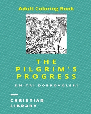 The Pilgrim's Progress: Adult Coloring Book by Dobrovolski, Dmitri