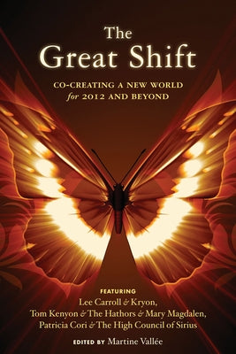 The Great Shift: Co-Creating a New World for 2012 and Beyond by Carroll (Kryon), Lee