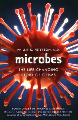 Microbes: The Life-Changing Story of Germs by Peterson, Phillip K.