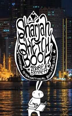 Sharjah Sketchbook by Bennett, Marek