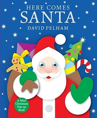 Here Comes Santa: A Mini Holiday Pop-Up by Pelham, David