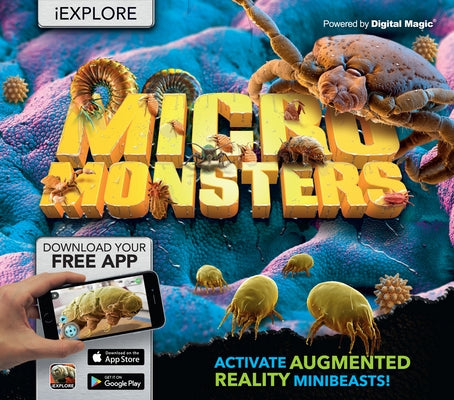 Micro Monsters: Activate Augmented Reality Minibeasts! by de la Bedoyere, Camille