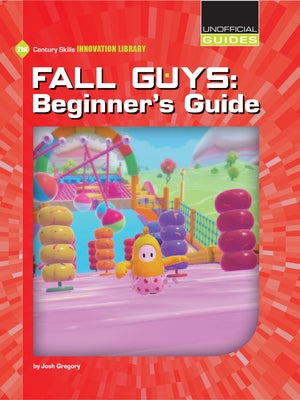 Fall Guys: Beginner's Guide by Gregory, Josh