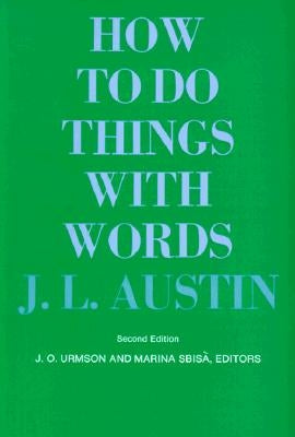 How to Do Things with Words: Second Edition by Austin, J. L.