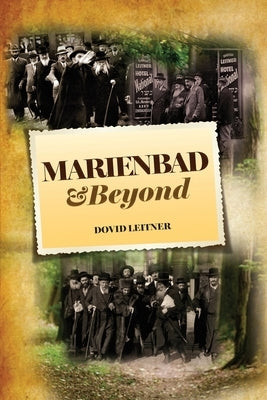 Marienbad and Beyond by Leitner, Dovid