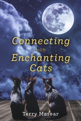 Connecting with Enchanting Cats by Masear, Terry