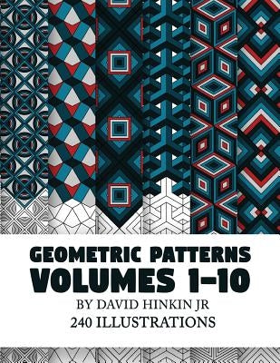Geometric Patterns Volumes 1-10 by Hinkin Jr, David