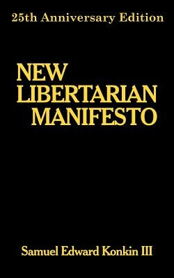 New Libertarian Manifesto by Konkin, Samuel Edward, III
