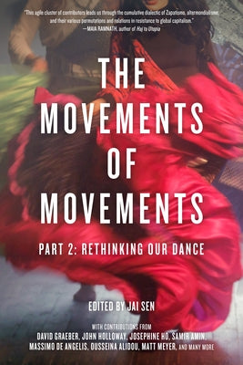 Movements of Movements: Part 2: Rethinking Our Dance by Sen, Jai