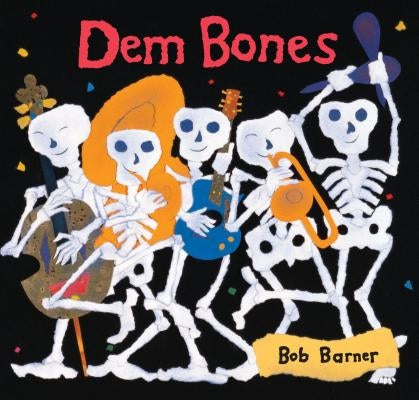 Dem Bones by Barner, Bob