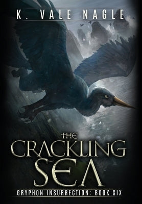 The Crackling Sea by Nagle, K. Vale