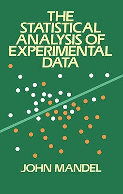 The Statistical Analysis of Experimental Data by Mandel, John