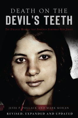 Death on the Devil's Teeth: The Strange Murder That Shocked Suburban New Jersey by Moran, Mark