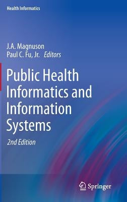 Public Health Informatics and Information Systems by Magnuson, J. a.