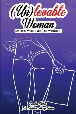 (Un)lovable woman: Switch When You're Winning by Vahle, Sandra