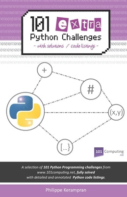 101 Extra Python Challenges: With Solutions / Code Listings by Kerampran, Philippe
