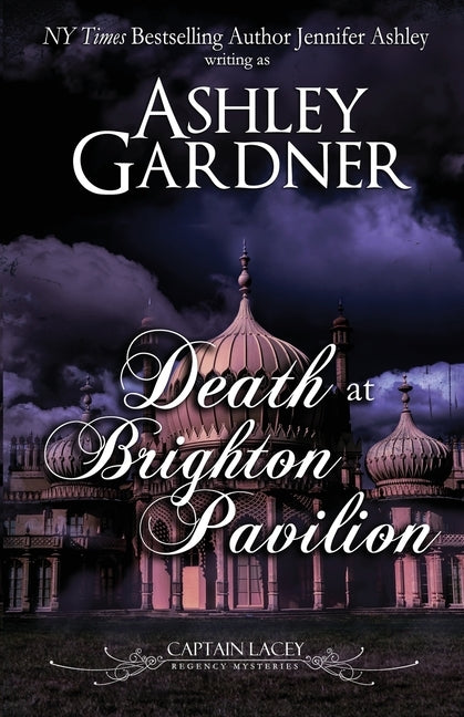 Death at Brighton Pavilion: Captain Lacey Regency Mysteries by Gardner, Ashley