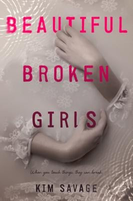 Beautiful Broken Girls by Savage, Kim