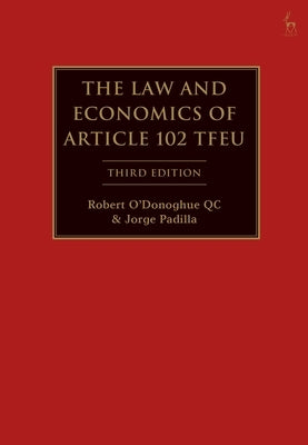 The Law and Economics of Article 102 Tfeu by O'Donoghue, Robert