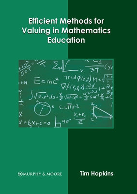 Efficient Methods for Valuing in Mathematics Education by Hopkins, Tim