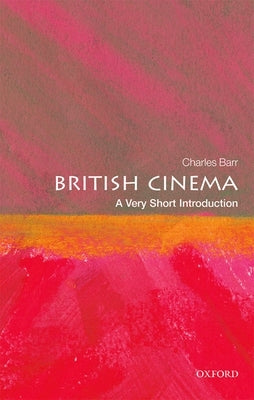 British Cinema: A Very Short Introduction by Barr, Charles