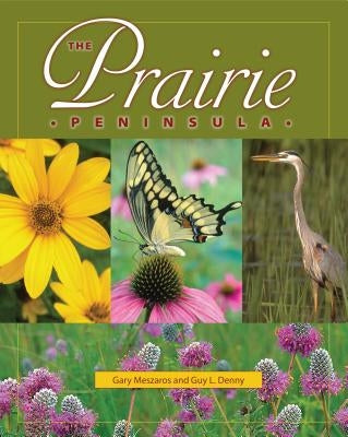 The Prairie Peninsula by Meszaros, Gary